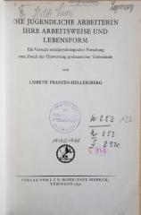 W 253 123 : Die jugendliche Arbeiterin, ihre Arbeitsweise und Lebensform : Ein Versuch sozialpsychologischer Forschung zum Zweck der Umwertung proletarischer Tatbestände. (1932)