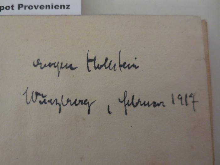 - (Hoenlein, Eugen), Von Hand: Autogramm, Datum, Ortsangabe; 'Eugen Hoenlein
Würzburg 1917'. 