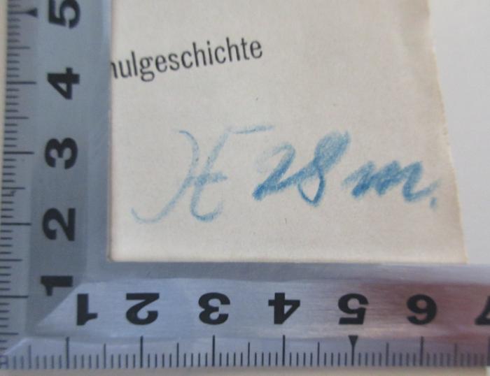 Z 5403 (ausgesondert) aus B930 : Historisch-pädagogischer Literatur-Bericht über das Jahr 1911 (1913);- (Grossherzogliche Gymnasiums-Bibliothek Mannheim), Von Hand: ; '(?) 28 m.'. 