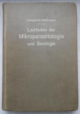 Kk 1142: Leitfaden der Mikroparasitologie und Serologie mit besonderer Berücksichtigung der in den bakteriologischen Kursen gelehrten Untersuchungsmethoden : Ein Hilfsbuch für Studierende, praktische und beamtete Ärzte (1920)