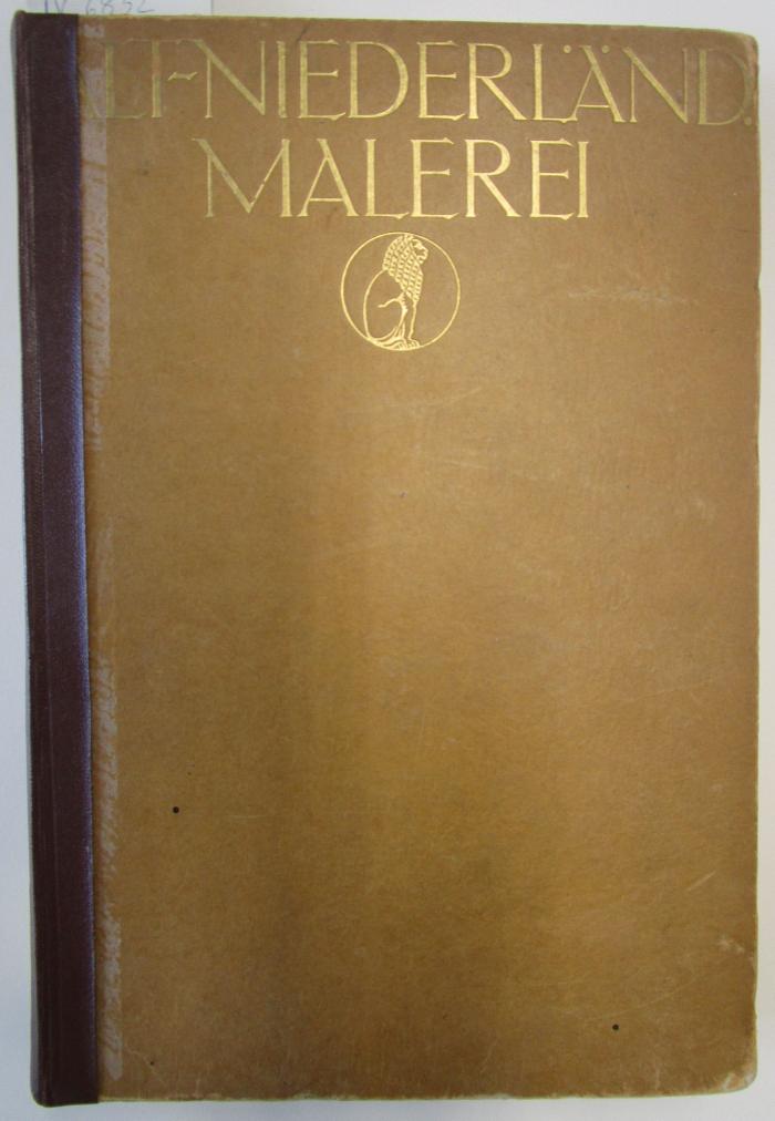 IV 6832 3. 1924: Alt-Niederländische Malerei : 200 Nachbildungen mit geschichtlicher Einführung und Erläuterungen (1924)