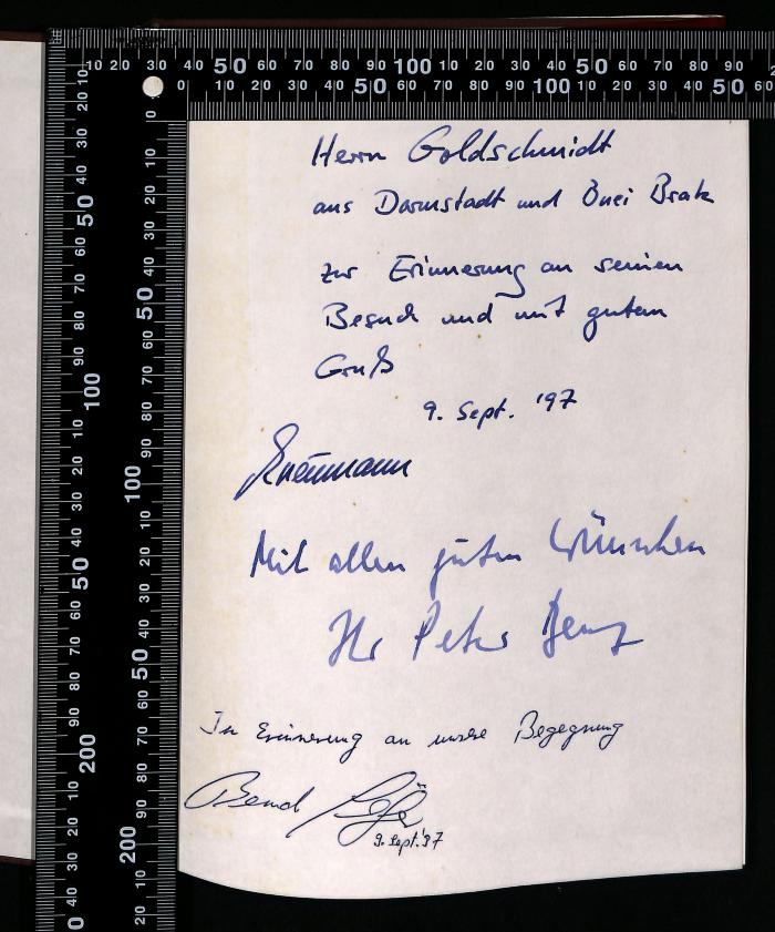 - (Neumann, Moritz), Von Hand: Widmung; 'Herrn Goldschmidt
aus Darmstadi und Bnei Brak
zur Errinerung an seinem 
Besuch und mit guten
Gruß

9. Sept '97
[M. Neumann]

----
Mit allen guten Wünschen
Ihr Peter [...]

----
In Erinnerung an unsere Begegnung
[...]'. 