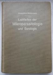 Kk 1142: Leitfaden der Mikroparasitologie und Serologie mit besonderer Berücksichtigung der in den bakteriologischen Kursen gelehrten Untersuchungsmethoden : Ein Hilfsbuch für Studierende, praktische und beamtete Ärzte (1920)