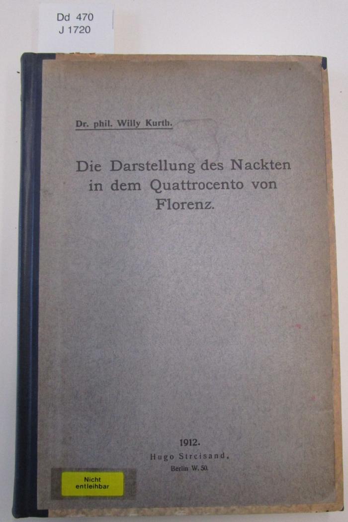 Dd 470: Die Darstellung des Nackten in dem Quattrocento von Florenz (1912)