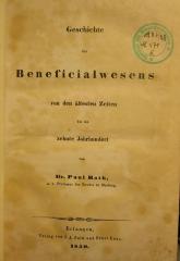 V 617 2.Ex.: Geschichte des Benificialwesens von der ältesten Zeiten bis ins zehnte Jahrhundert (1850)