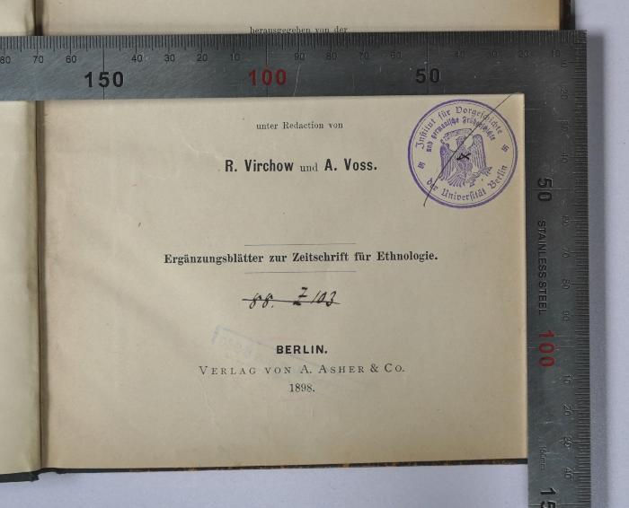 (ausgesondert) : Nachrichten über deutsche Alterthumsfunde. 1897 (1898);- (Institut für Vorgeschichte und germanische Frühgeschichte der Universität Berlin;Universität Berlin), Stempel: Berufsangabe/Titel/Branche, Ortsangabe, Name, Wappen; 'Institut für Vorgeschichte und germanische Frühgeschichte der Universität Berlin
Gott mit uns!'.  (Prototyp)