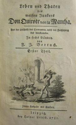 III 99442 1-6 3.Ex.: Leben und Thaten des weisen Junkers Don Quixote von la Mancha : aus der Urschrift des Cervantes, nebst der Fortsetzung des Avellaneda. In sechs Bänden (1780)