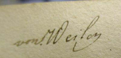 III 172003 6 2.Ex.: [Marci Tullii Ciceronis] Opera. Tomus VI (1828);- (Weiler, Ursula Adelheid Sofie von und zu, Freifrau), Von Hand: Name, Autogramm; 'von Weiler'. 