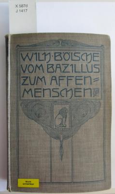 X 587 d: Vom Bazillus zum Affenmenschen : naturwissenschaftliche Plaudereien (1906)