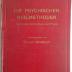 Kk 782: Die psychischen Heilmethoden: Für ärztliches Studium und Praxis (1927)