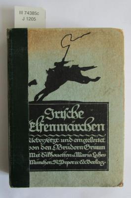 III 74385 c: Irische Elfenmärchen übersetzt und eingeleitet von den Brüdern Grimm (1913)
