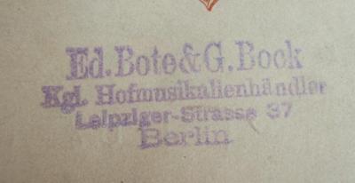 J / 1208 (Königl. Hof-Musikalienhandlung Ed. Bote und G. Bock),  'Ed. Bote & G. Bock Kgl. Hofmusikhändler Leipziger-Strasse 37 Berlin'. 