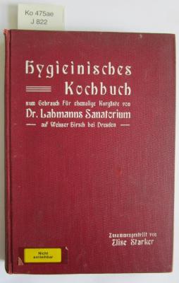 Ko 475 ae: Hygienisches Kochbuch zum Gebrauch für ehemalige Kurgäste von Dr. Lahmanns Sanatorium auf Weißer Hirsch bei Dresden ([1912])