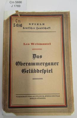 Cm 5686: Das oberammergauer Gelübdespiel: zum Gedenken an ein ewiges Geschehen in der Vergänglichkeit der Zeit (1933)