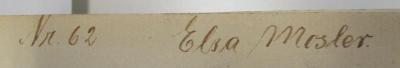 Ct 1323: Die Gefahr der Mystifikationen (um 1900);J / 1799 (Mosler, Elsa), Von Hand: Autogramm, Name, Nummer, Name, Nummer; 'Nr. 62. Elsa Mosler'. 