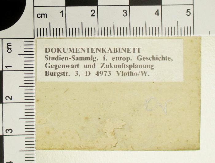 - (Dolezalek, Alexander;Gesamteuropäisches Studienwerk e.V. – Ost-West-Institut der politischen Jugend- und Erwachsenenbildung), Etikett: Exlibris, Ortsangabe; 'DOKUMENTENKABINETT Studien-Sammlg. f. europ. Geschichte, Gegenwart und Zukunftsplanung Burgstr. 3, D 4973 Vlotho/W.'.  (Prototyp)