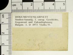 - (Dolezalek, Alexander;Gesamteuropäisches Studienwerk e.V. – Ost-West-Institut der politischen Jugend- und Erwachsenenbildung), Etikett: Exlibris, Ortsangabe; 'DOKUMENTENKABINETT Studien-Sammlg. f. europ. Geschichte, Gegenwart und Zukunftsplanung Burgstr. 3, D 4973 Vlotho/W.'.  (Prototyp)