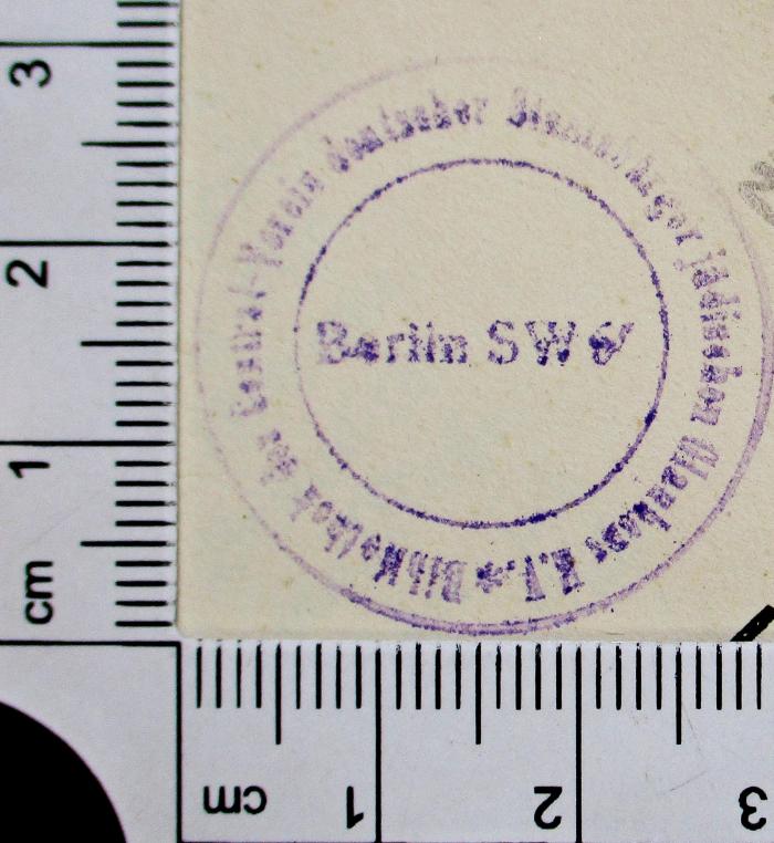 - (Central-Verein Deutscher Staatsbürger Jüdischen Glaubens), Stempel: Exlibris, Ortsangabe; 'Bibliothek des Central Vereins deutscher Staatsbürger jüdischen Glaubens E.V. Berlin SW 6'.  (Prototyp)