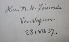 - (Yahuda, Abraham Shalom;Lewinsohn, W.), Von Hand: Widmung, Autor, Datum, Berufsangabe/Titel/Branche, Name; 'Herrn Dr. W. Lewinsohn vom Verfasser
28. VII. 37.'. 