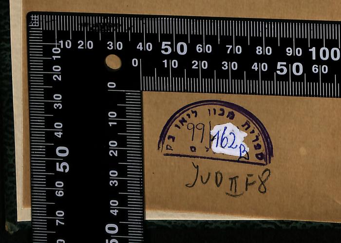 - (Leo Baeck Institute Jerusalem), Stempel: Berufsangabe/Titel/Branche, Name, Ortsangabe, Datum, Exemplarnummer, Signatur; 'ספרית מכון ליאו בק ירושלים
99/162 B

JUD II F8'. 