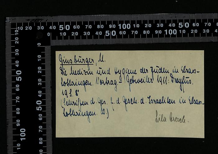 -, Papier: Notiz; 'Ginsburger, M., Die Medizin und Hygiene der Juden in Elsass-Lothringen. Vortrag - Gebweiler 1911 : Dreyfus, 19 S, 8°
(Schriften d. Ges. f. d. Gesch. d. Israeliten in Elsass-Lothringen, 10)
Lila Grosch'