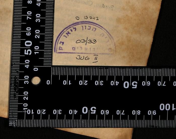 - (Leo Baeck Institute Jerusalem), Stempel: Berufsangabe/Titel/Branche, Name, Ortsangabe, Datum, Exemplarnummer, Signatur; 'ID 13342
ספרית מכון ליאו בק ירושלים
03/33

JUG II'. 