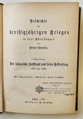 GB M 2259 : Geschichte des dreißigjährigen Krieges. 1. Abteilung, Der böhmische Aufstand und seine Bestrafung 1618 bis 1621 (1882)