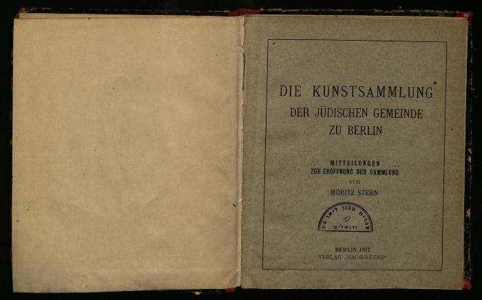 KUN II 3065 : Die Kunstsammlung der Jüdischen Gemeinde zu Berlin. Mitteilungen zur Eröffnung der Sammlung (1917)