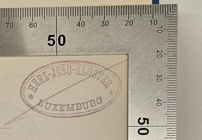 BC 7100 H459 : Die Stammbäume Jesu nach Matthäus und Lukas (1910);- (Herz-Jesu-Kloser Luxemburg), Stempel: Berufsangabe/Titel/Branche; 'Herz-Jesu-kloster Luxemburg'. 