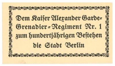 RaW 9;- (Preußen. Preußische Armee. Garde-Grenadier-Regiment, 1.), Etikett: Besitzwechsel: Schenkung, Name, Datum, Ortsangabe; 'Dem Kaiser Alexander Garde-Grenadier-Regiment Nr. 1 zum hundertjährigen Bestehen 
die Stadt Berlin'.  (Prototyp)