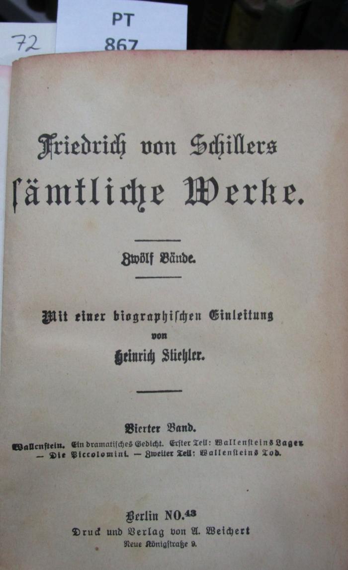  Friedrich von Schillers sämtliche Werke. Vierter Band. Wallenstein. Ein dramatisches Gedicht. Estert Teil: Wallensteins Lager. - Die Piccolomini. - Zweiter Teil: Wallensteins Tod. (o.J.)