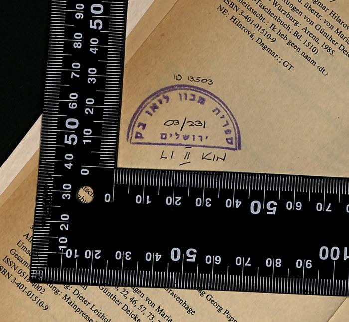 - (Leo Baeck Institute Jerusalem), Stempel: Berufsangabe/Titel/Branche, Name, Ortsangabe, Datum, Exemplarnummer, Signatur; 'ID 13503
ספרית מכון ליאו בק ירושלים
01/231

LI II KIN'. 