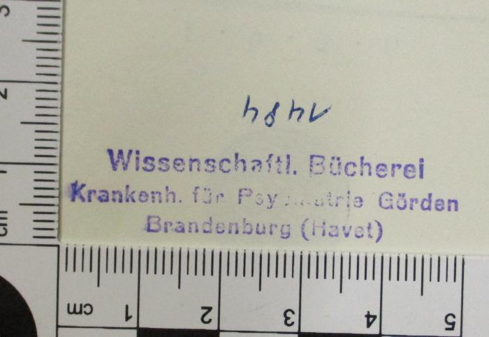 -, Stempel: Exlibris; 'Wissenschaftl. Bücherei Krankenh. Für Psychatrie Görden Brandenburg (Havel)
'