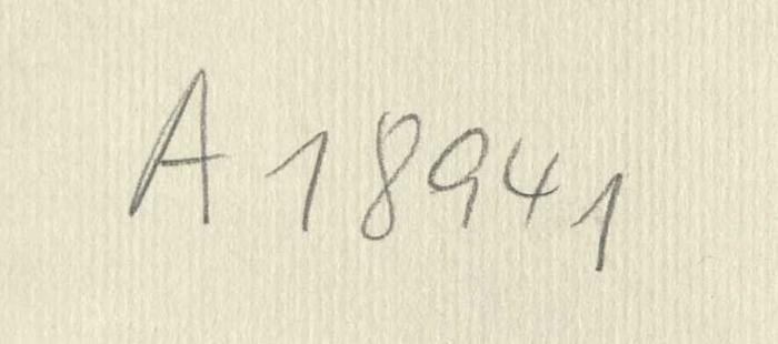 - (Zentralstelle für Wissenschaftliche Altbestände), Von Hand: Signatur; 'A 18941
'. 