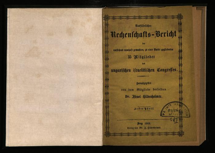 OR I 83/561 : Ausführlicher Rechenschafts-Bericht der umstehend namhaft gemachten, zu eirner Partei gegliederten 35 Mitglieder des ungarischen israelitischen Congresses. Erster Teil. (1869)