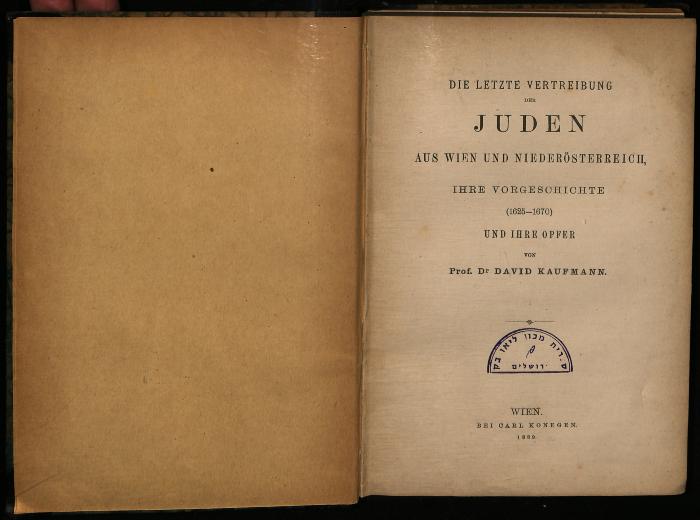 OE II 4768 : Die letzte Vertreibung der Juden aus Wien und Niederösterreich. Ihre Vorgeschichte (1625-1670) und ihre Opfer. (1889)