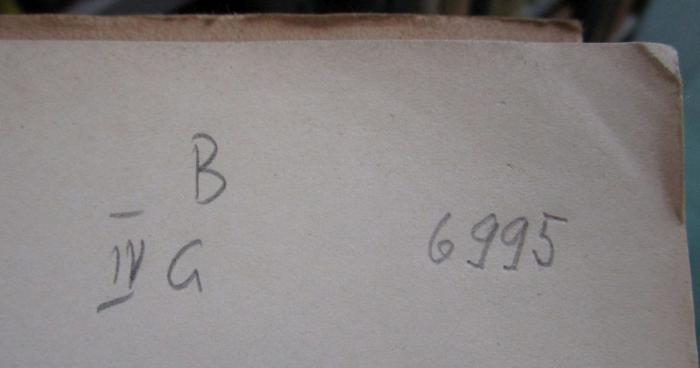 Hk 348 2.Ex.: Das Wandelbare Sein : Die Hauptthemen der Ontologie Augustins (1938);- (Deutsches Auslandswissenschaftliches Institut (Berlin)), Von Hand: Signatur; 'B
IV G
6995'. 