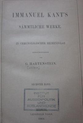 Hl 328 6: Immanuel Kant's sämmtliche Werke in chronologischer Reihenfolge. Sechster Band (1868)