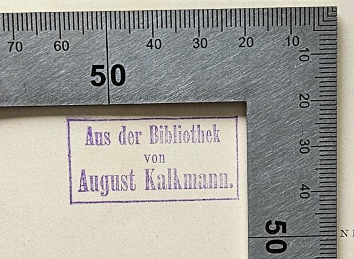 LF Folio 8 : Das Monument von Adamklissi. Tropaeum Traiani
 (1895);- (Kalkmann, August), Stempel: Name; 'Aus der Bibliothek von August Kalkmann.'. 