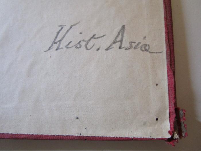 -, Von Hand: Annotation, Notiz; 'Hist. Asia'