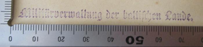 - (Militärverwaltung der baltischen Lande), Stempel: Berufsangabe/Titel/Branche, Ortsangabe; 'Militärverwaltung der baltischen Lande.'. 