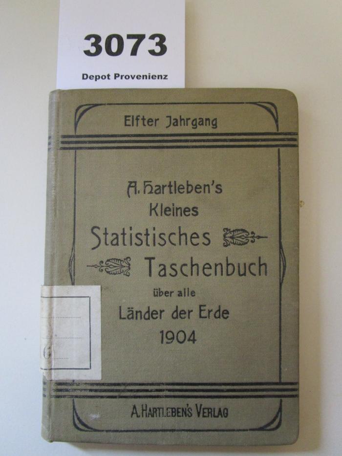  Kleines Statistisches Taschenbuch über alle Länder der Erde : Elfter Jahrgang : 1904 (1904)