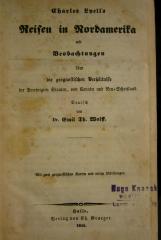 II 17621 3.Ex.: Reisen in Nordamerika mit Beobachtungen über die geognostischen Verhältnisse der Vereinigten Staaten, von Canada und Neu-Schottland (1846)