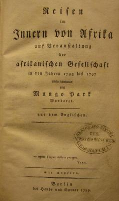 II 16285 2.Ex.: Reisen im Inneren von Afrika auf Veranstaltung der afrikanischen Gesellschaft in den Jahren 1795 bis 1797 (1799)