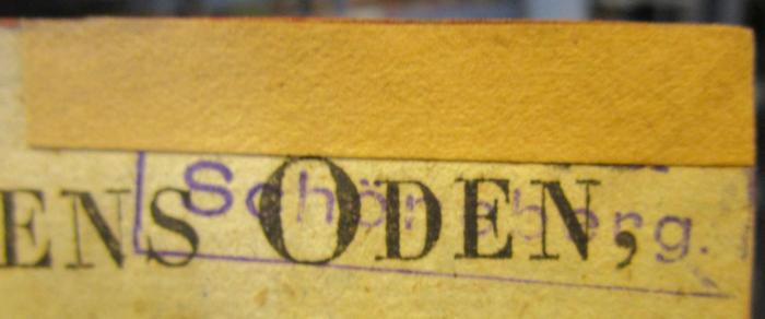 III 27150 b: Horazens Oden (1818);- (unbekannt), Stempel: Ortsangabe; '[...]
Schöneberg.'.  (Prototyp)