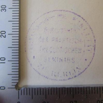 - (Theologoische Fakultät, Berlin), Stempel: Berufsangabe/Titel/Branche, Ortsangabe; 'Theologische Fakultät Berlin
Bibliothek des Praktisch-Theologischen Seminars'. 