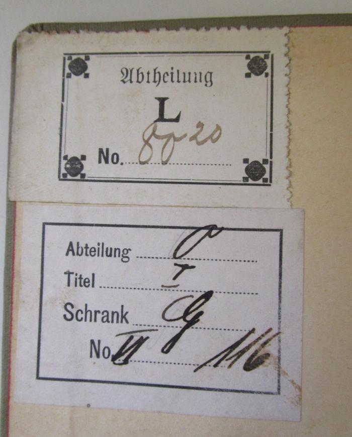 -, Etikett: Ortsangabe, Signatur, Exemplarnummer; 'Abteilung O
Titel I
Schrank G
No. VI 116'