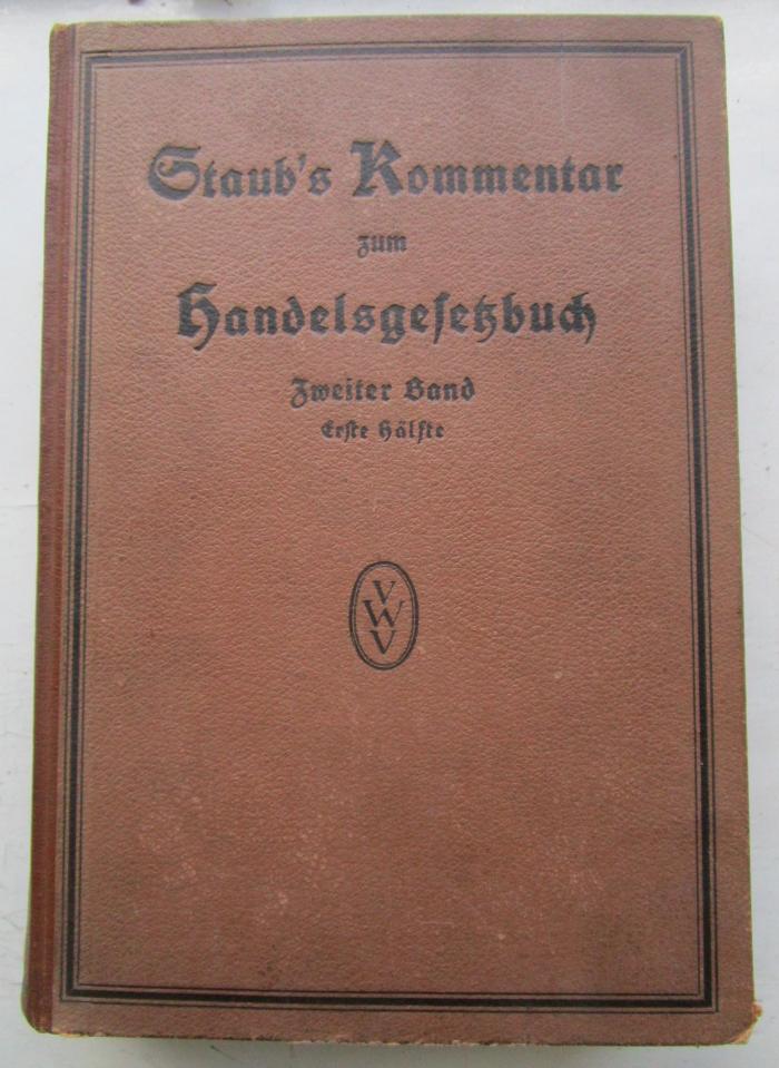 V 1359 aa 2,1. 2.Ex.: Staub's Kommentar zum Handelsgesetzbuch. Zweiter Band. Erster Halbband (§§ 343-375) (1921)