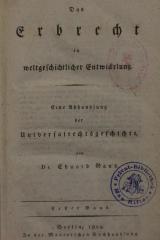 Ec 113: Das Erbrecht in weltgeschichtlicher Entwickelung : Eine Abhandlung der Universalrechtsgeschichte (1824)