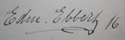 Se 495: Unsere Mundarten : ihr Werden und ihn Wesen (1910);- (Ebbert[?], Edm.), Von Hand: Autogramm, Name, Nummer, Datum; 'Edm. Ebbert 16'. 